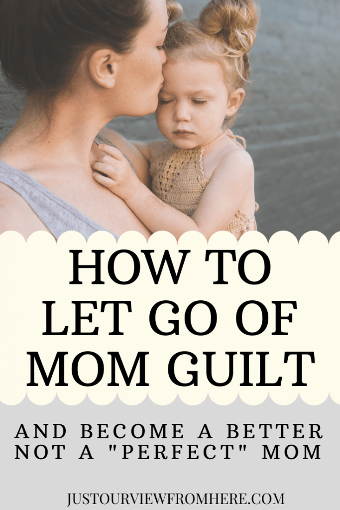 how to let go of mom guilt, mother holding child