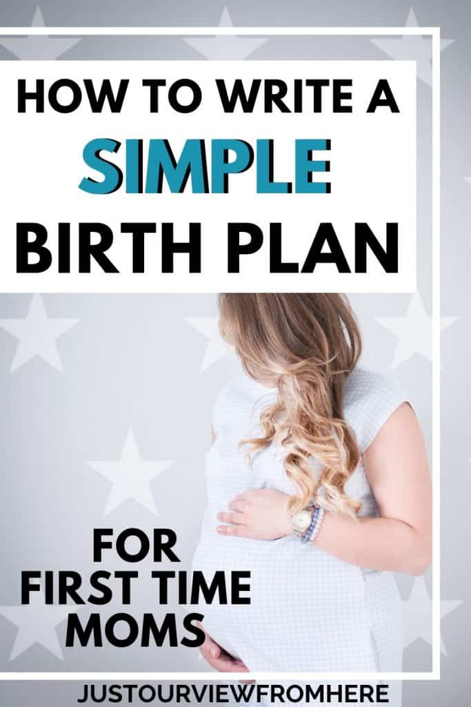 Simple Birth Plan For First Time Moms ~ Just Our View From Here