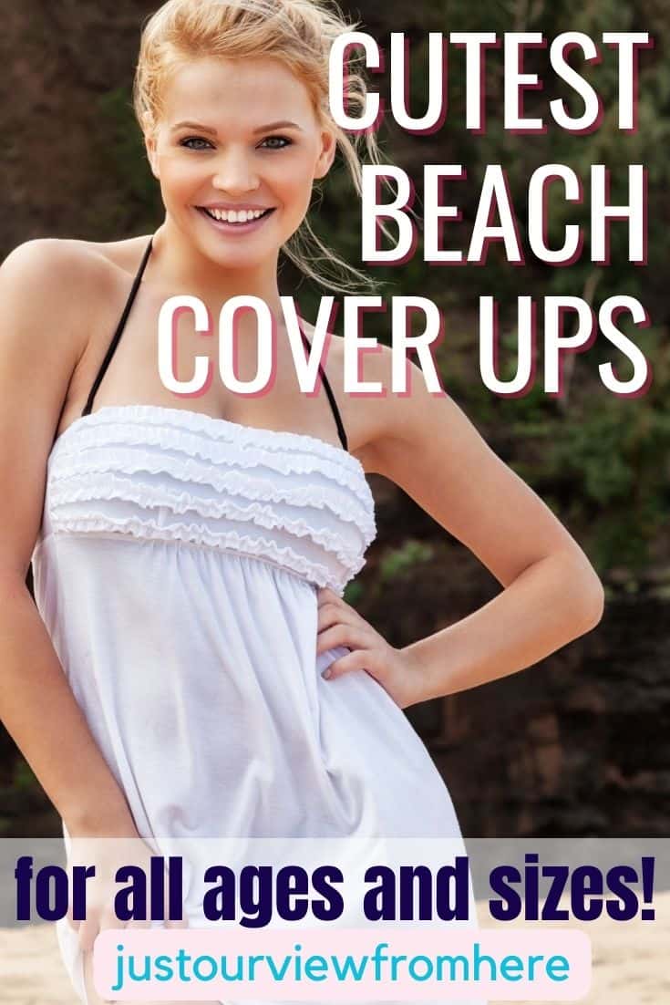 pretty young woman in a bathing suit and white beach cover up, text overlay cutest beach cover ups fro all ages and sizes, best cute swim cover ups for women