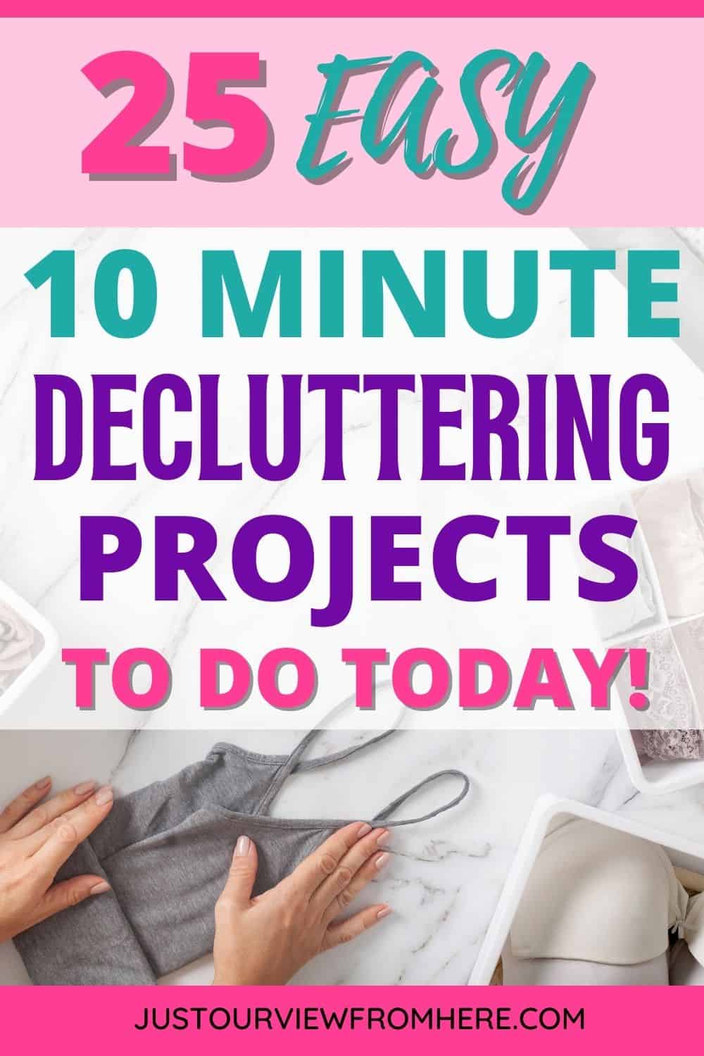 25 EASY 10 MINUTE DECLUTTERING PROJECTS TO DO TODAY