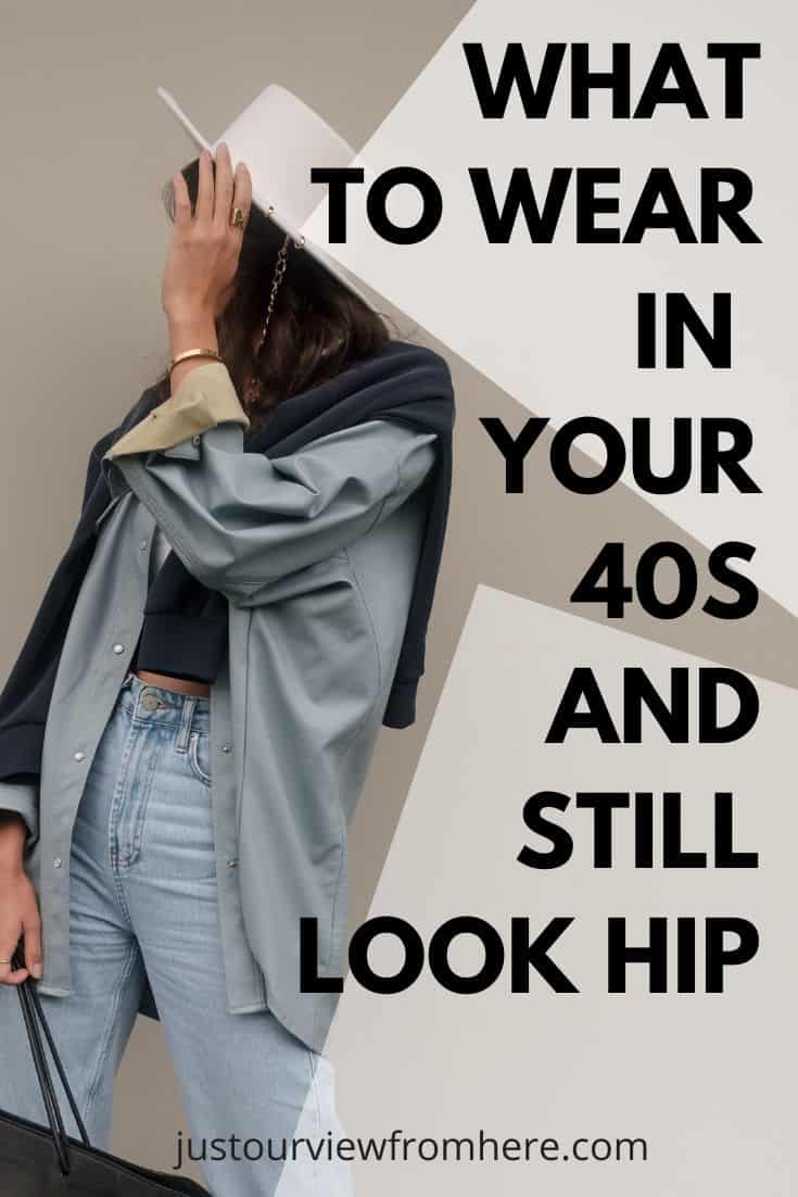 what to wear in your 40s and still look hip