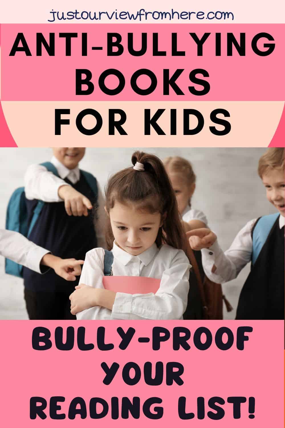 young girl looking sad and scared being bullied by classmates at school, text overlay anti-bullying books for kids bully-proof your reading list