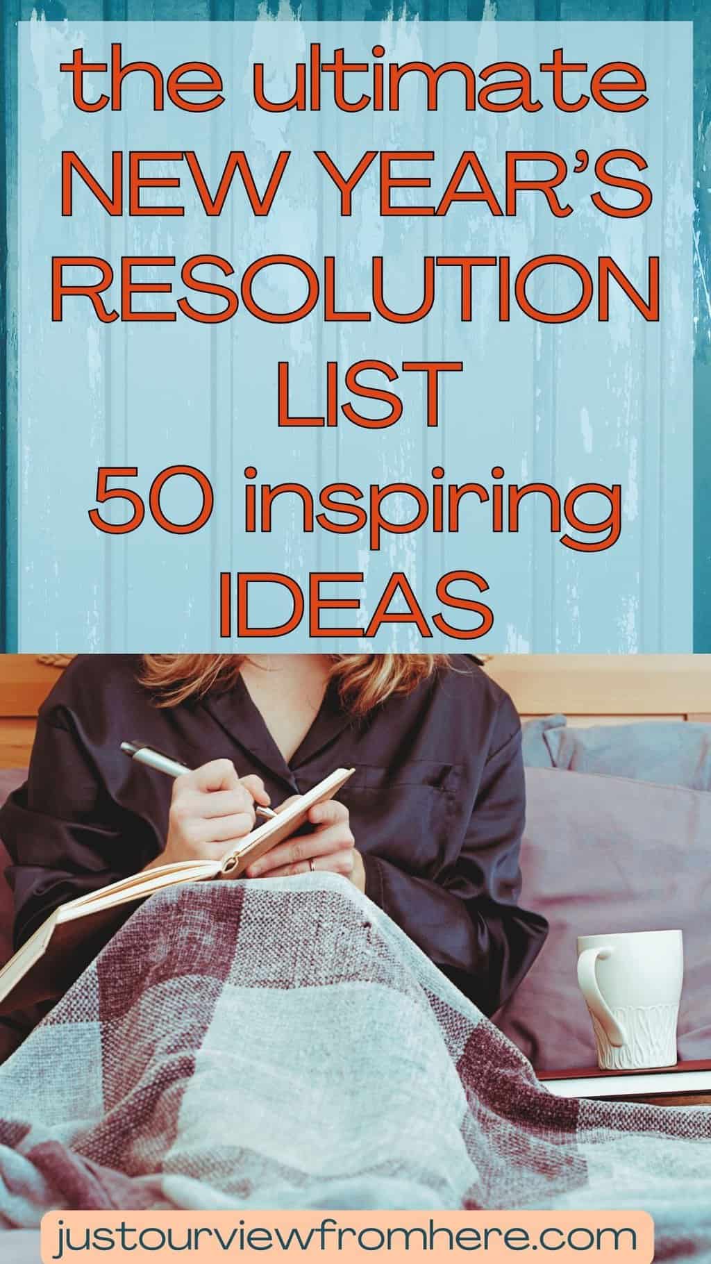 the ultimate new year's resolution list 50 inspiring ideas