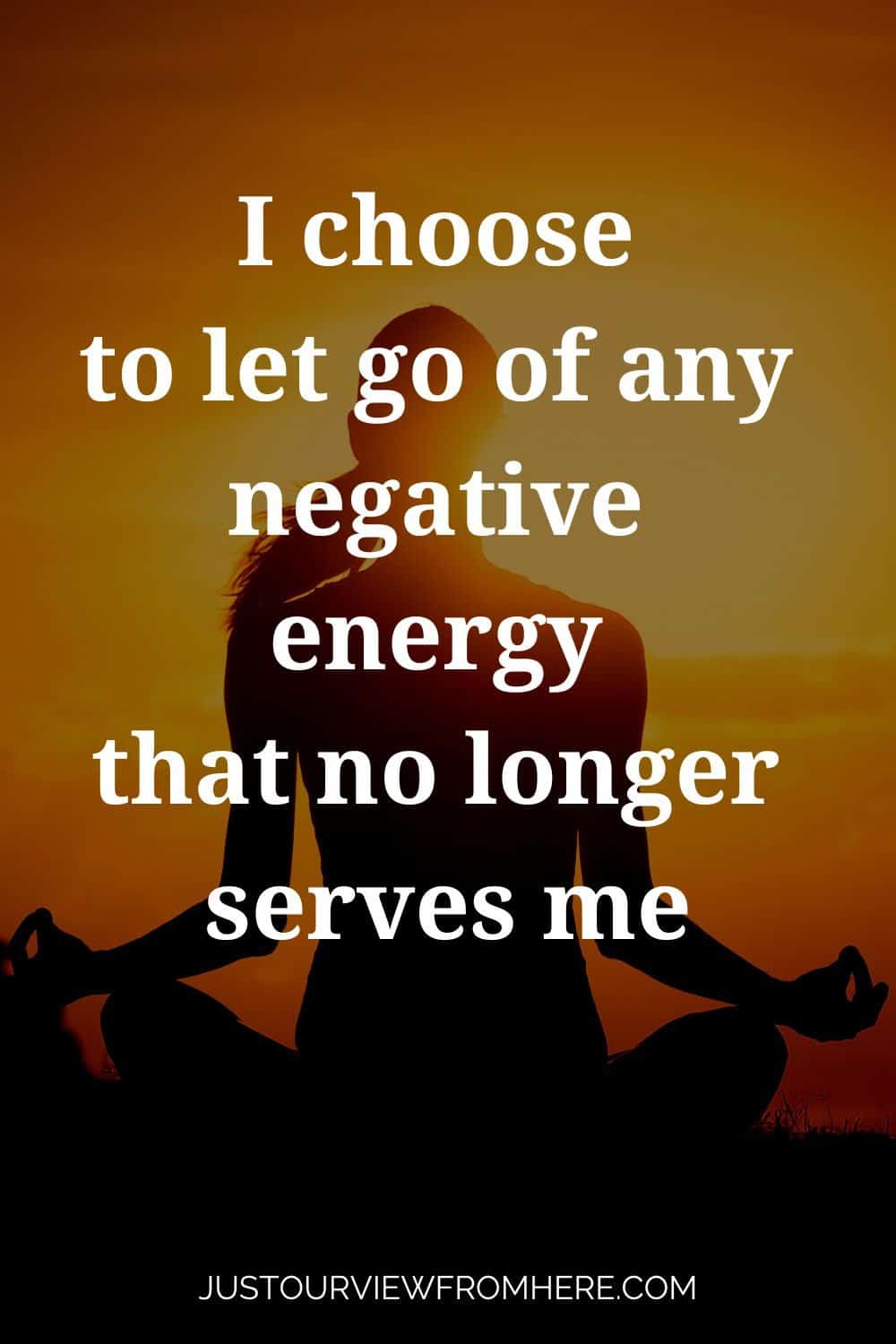 AFFIRMATIONS FOR SELF-LOVE, silhouette OF WOMAN IN LOTUS POSITION WITH SUNSET IN BACKGROUND, TEXT OVERLAY I CHOOSE TO LET GO OF ANY NEGATIVE ENERGY THAT NO LONGER SERVES ME