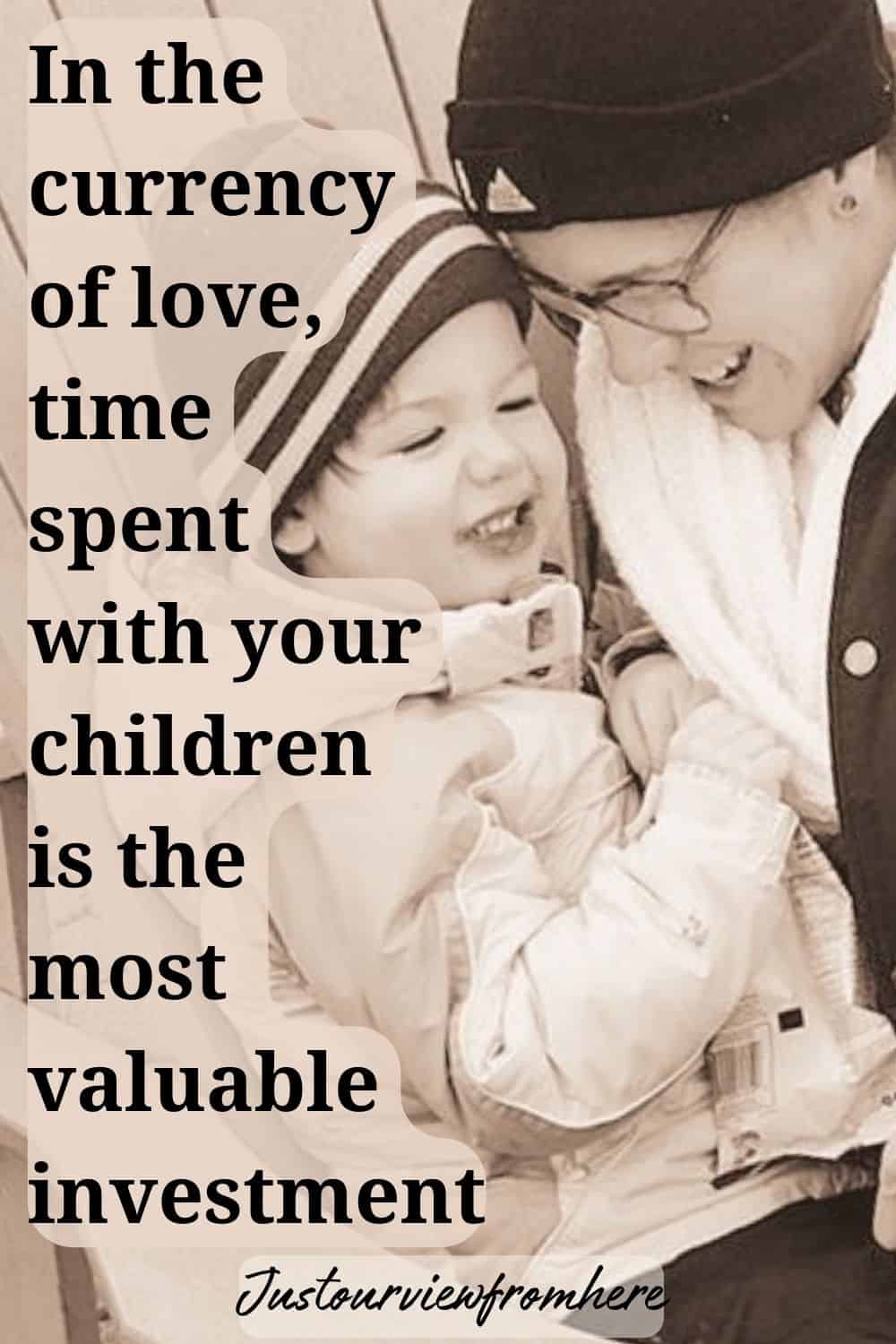 seeing you grow up quotes, mom and toddler cuddling outside on a winter day, text overlay In the currency of love, time spent with your children is the best investment
