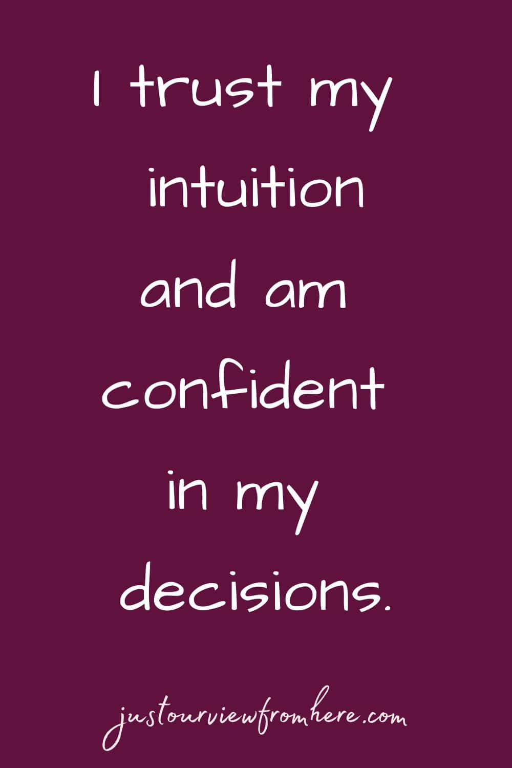self love affiramtions, text overlay i trust my intuition and am confident in my decisions