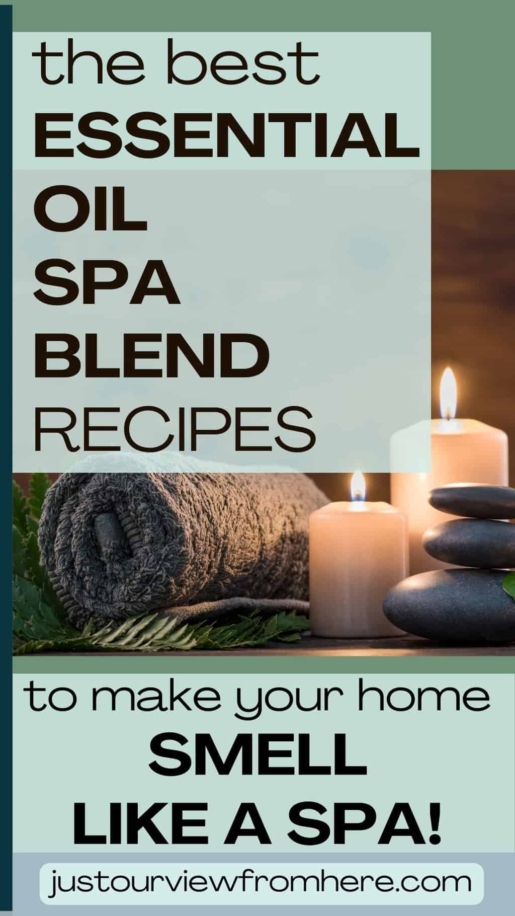the best essential oil spa blend recipes to make your home smell like a spa